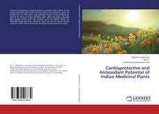 Portada del libro de Cardioprotective and Antioxidant Potential of Indian Medicinal Plants