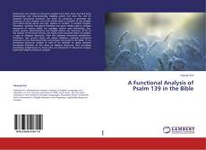 Buchcover von A Functional Analysis of Psalm 139 in the Bible
