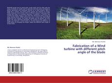 Couverture de Fabrication of a Wind turbine with different pitch angle of the blade