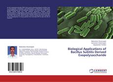 Buchcover von Biological Applications of Bacillus Subtilis Derived Exopolysaccharide