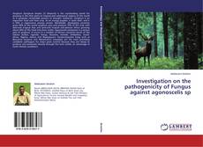 Copertina di Investigation on the pathogenicity of Fungus against agonoscelis sp