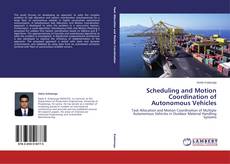 Copertina di Scheduling and Motion Coordination of Autonomous Vehicles
