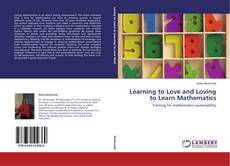Buchcover von Learning to Love and Loving to Learn Mathematics