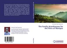 Copertina di The Family Acanthaceae for the Flora of Manipur