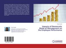 Buchcover von Impacts of Democratic Mode of Management on the Employee Performance