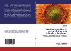 Copertina di Studies on seed borne nature of Alternaria helianthi in Sunflower