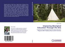 Couverture de Improving Aboriginal Education Through the Arts