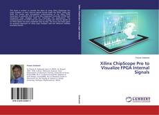 Buchcover von Xilinx ChipScope Pro to Visualize FPGA Internal Signals