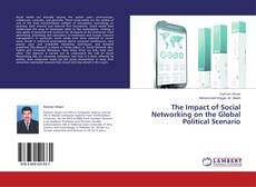 The Impact of Social Networking on the Global Political Scenario的封面