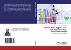 Capa do livro de Toward New Application for Asphalt using Nano Technology 