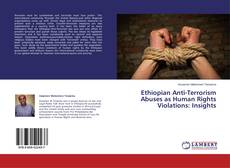 Buchcover von Ethiopian Anti-Terrorism Abuses as Human Rights Violations: Insights