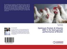 Buchcover von Optimum Protein & Vitamin ADE % for best growth performance of Broiler