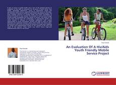 Couverture de An Evaluation Of A Hiv/Aids Youth Friendly Mobile Service Project