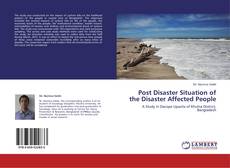 Couverture de Post Disaster Situation of the Disaster Affected People