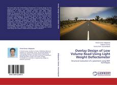 Buchcover von Overlay Design of Low Volume Road Using Light Weight Deflectometer