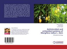 Capa do livro de Antimicrobial and antioxidant potency of Mangifera indica L. stem 