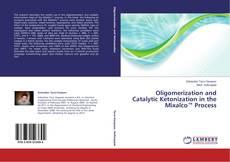 Capa do livro de Oligomerization and Catalytic Ketonization in the Mixalco™ Process 