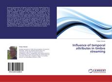 Buchcover von Influence of temporal attributes in timbre streaming