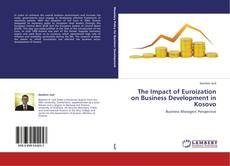 Buchcover von The Impact of Euroization on Business Development in Kosovo