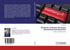 Couverture de Batteries Industry Strategic Marketing Development