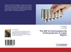 Capa do livro de The KAP of Contraceptive By Undergraduates in Lagos Nigeria 