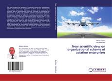 Capa do livro de New scientific view on organizational scheme of aviation enterprises 