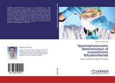 Spectrophotometric Determination of Levocetirizine Dihydrochloride的封面