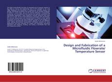 Couverture de Design and Fabrication of a Microfluidic Flowrate/ Temperature Sensor