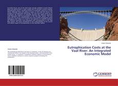 Buchcover von Eutrophication Costs at the Vaal River: An Integrated Economic Model
