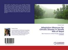 Couverture de Adaptation Measures for Climatic Disaster in Siwalik Hills of Nepal