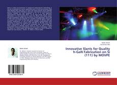 Capa do livro de Innovative Slants for Quality h-GaN Fabrication on Si (111) by MOVPE 