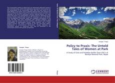 Couverture de Policy to Praxis: The Untold Tales of Women at Park