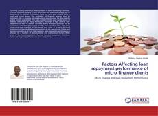 Buchcover von Factors Affecting loan repayment performance of micro finance clients