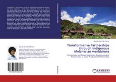Copertina di Transformative Partnerships through Indigenous Melanesian worldviews