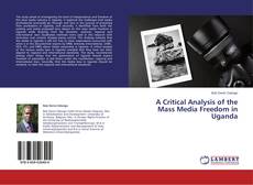 Capa do livro de A Critical Analysis of the Mass Media Freedom in Uganda 