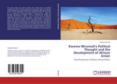 Capa do livro de Kwame Nkrumah's Political Thought and the Development of African Union 