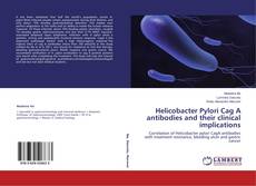 Bookcover of Helicobacter Pylori Cag A antibodies and their clinical implications