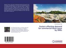 Bookcover of Factors affecting demand for commercial bank loans by SMEs