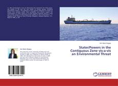 States'Powers in the Contiguous Zone vis-a-vis an Environmental Threat kitap kapağı