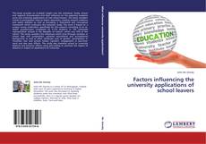 Couverture de Factors influencing the university applications of school leavers