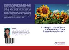 Capa do livro de Antifungal-Screening and Eco-friendly Botanical Fungicide Development 
