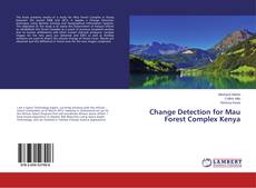 Change Detection for Mau Forest Complex Kenya的封面