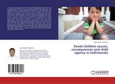 Buchcover von Street children causes, consequences and child agency in kathmandu