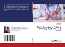 Buchcover von Caries Diagnosis in Pediatric Dentistry- Past, Present & Future