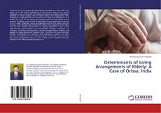 Buchcover von Determinants of Living Arrangements of Elderly: A Case of Orissa, India