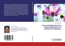 Copertina di Sexual & Reproductive Health Behaviour of Adolescent Mothers
