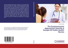 Portada del libro de The Empowerment Approaches Used By A Sample Of Public Health Nurses