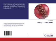 Bookcover of Cricket - a little more