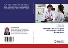 Prenatal Counseling for Intrauterine Invasive Procedures的封面