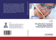 Buchcover von Disordered Cu Transport Across Brain Barriers Following Mn Exposure
